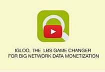 Igloo, the LBS game changer for big network data monetization