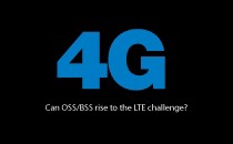 4G – Can OSS/BSS rise to the LTE challenge?