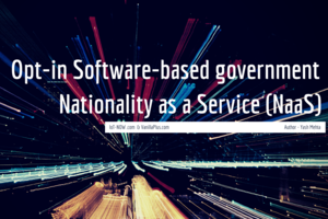 Opt-in software-based government – Nationality as a Service (NaaS)